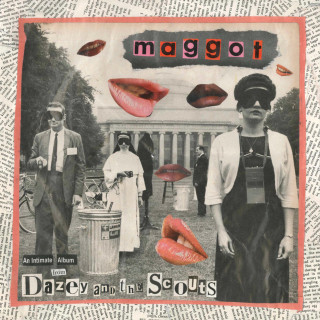 Dazey And The Scouts - Maggot album cover