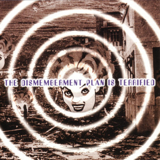 The Dismemberment Plan - The Dismemberment Plan Is Terrified album cover
