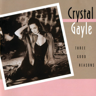 Crystal Gayle - Three Good Reasons album cover