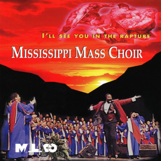 The Mississippi Mass Choir - I'll See You In The Rapture album cover