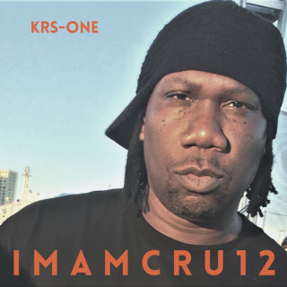 KRS-One - I M A M C R U 1 2 album cover