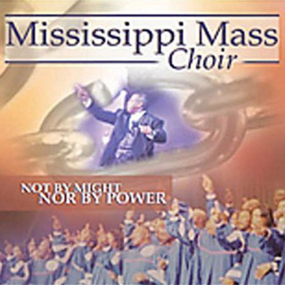 The Mississippi Mass Choir - Not By Might, Nor By Power album cover