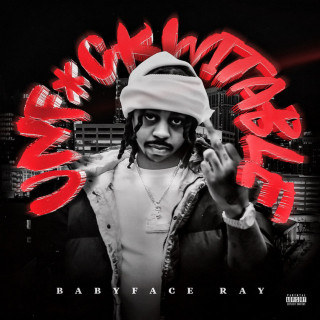 Babyface Ray - Unfuckwitable EP cover