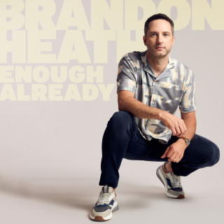 Brandon Heath - Enough Already album cover