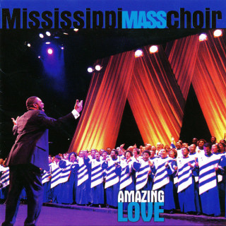 The Mississippi Mass Choir - Amazing Love album cover