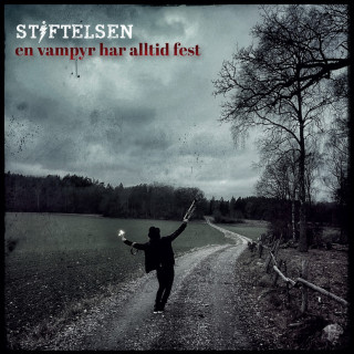 Stiftelsen - En Vampyr Har Alltid Fest EP cover