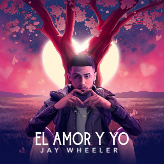 Jay Wheeler - El Amor Y Yo album cover