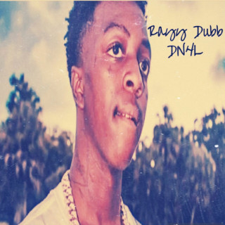 Rayy Dubb - DN4L mixtape cover