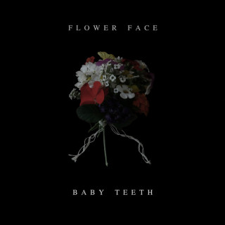 Flower Face - Baby Teeth album cover