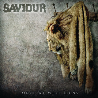 Saviour - Once We Were Lions album cover