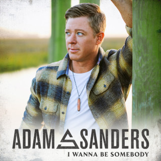 Adam Sanders - I Wanna Be Somebody EP cover