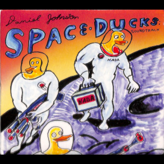 Daniel Johnston - Space Ducks: Soundtrack compilation cover