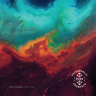Psychedelic Porn Crumpets - High Visceral {Part One} album cover