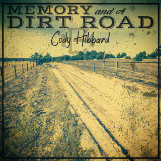 Cody Hibbard - Memory And A Dirt Road EP cover