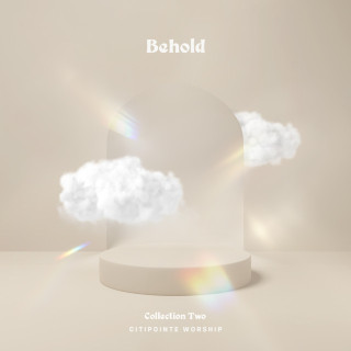 Citipointe Worship - Behold - Collection Two live album cover