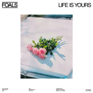 Foals - Life Is Yours album cover