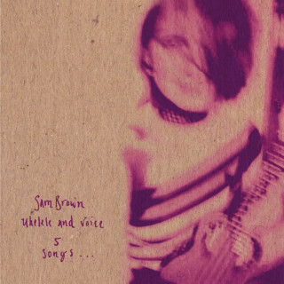 Sam Brown - Ukulele And Voice EP cover