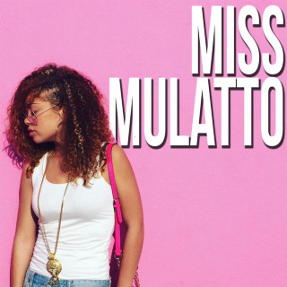 Miss Mulatto - Miss Mulatto mixtape cover