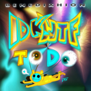 Benedixhion - IDKWTFTODO album cover