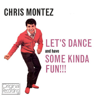 Chris Montez - Let's Dance And Have Some Kinda Fun ! ! ! album cover