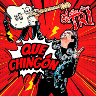 El Tri - Que Chingón album cover