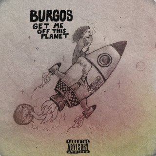 Burgos - Get Me Off This Planet album cover