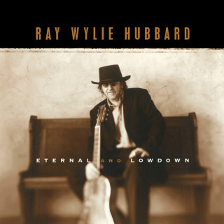 Ray Wylie Hubbard - Eternal And Lowdown album cover