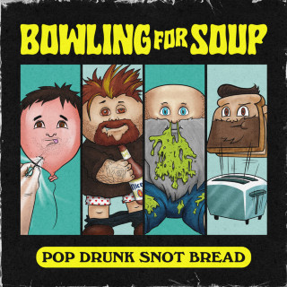 Bowling For Soup - Pop Drunk Snot Bread album cover