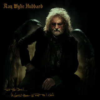 Ray Wylie Hubbard - Tell The Devil I'm Gettin' There As Fast As I Can album cover