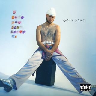 Gavin Haley - I Hate You, Don't Leave Me album cover