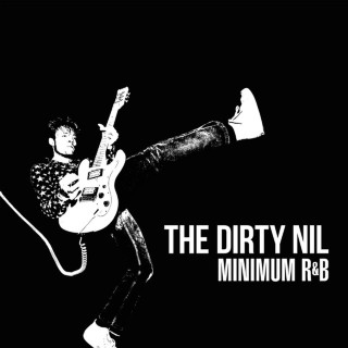 The Dirty Nil - Minimum R&B album cover