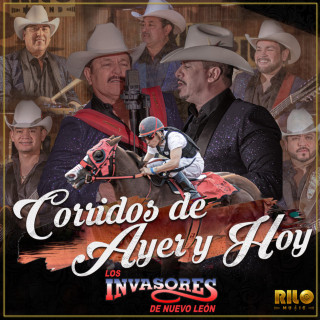 Los Invasores De Nuevo Leon - Corridos De Ayer Y Hoy album cover