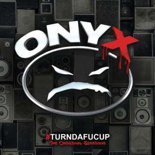 Onyx - #Turndafucup: The Original Sessions album cover