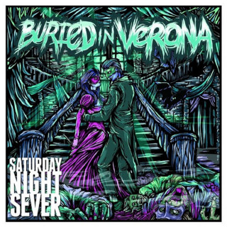 Buried In Verona - Saturday Night Sever album cover