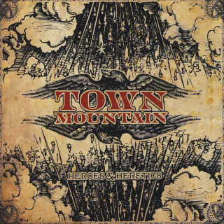 Town Mountain - Heroes & Heretics album cover