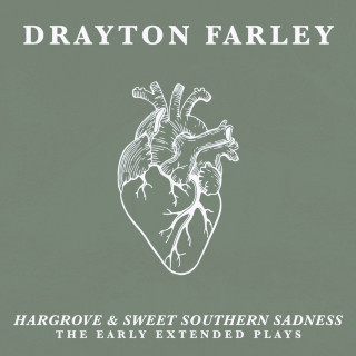 Drayton Farley - Hargrove & Sweet Southern Sadness - The Early Extended Plays album cover