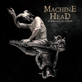 Machine Head - Of Kingdom And Crown album cover