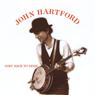 John Hartford - Goin' Back To Dixie album cover