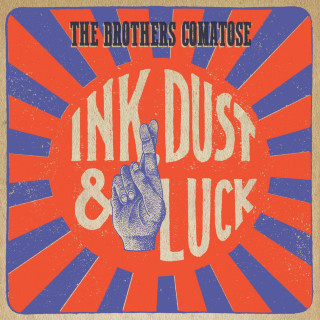 The Brothers Comatose - Ink, Dust & Luck album cover