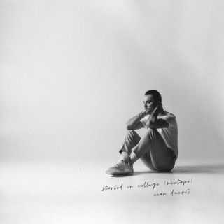Cian Ducrot - started in college (mixtape) mixtape cover