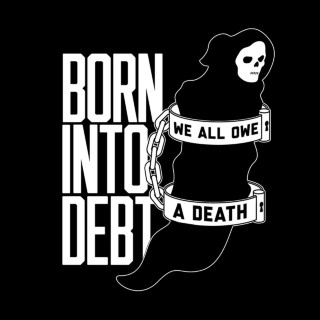 Cruel Hand - Born Into Debt, We All Owe A Death single cover