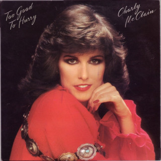 Charly McClain - Too Good To Hurry album cover