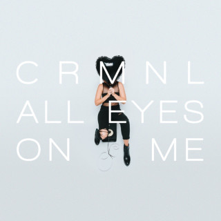 CRMNL - All Eyes On Me EP cover