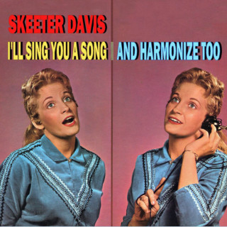 Skeeter Davis - I'll Sing You A Song And Harmonize Too album cover