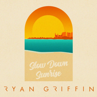 Ryan Griffin - Slow Down Sunrise EP cover