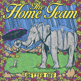 The Home Team - Better Off album cover