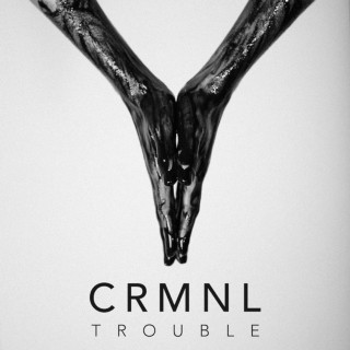 CRMNL - Trouble EP cover