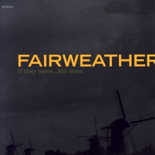 Fairweather - If They Move...Kill Them album cover