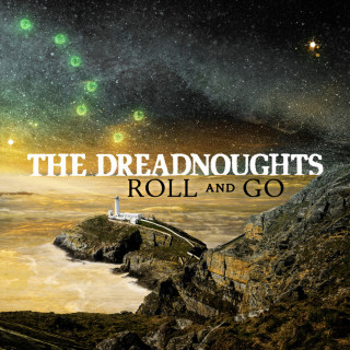 The Dreadnoughts - Roll And Go album cover
