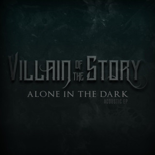 Villain Of The Story - Alone In The Dark EP cover
